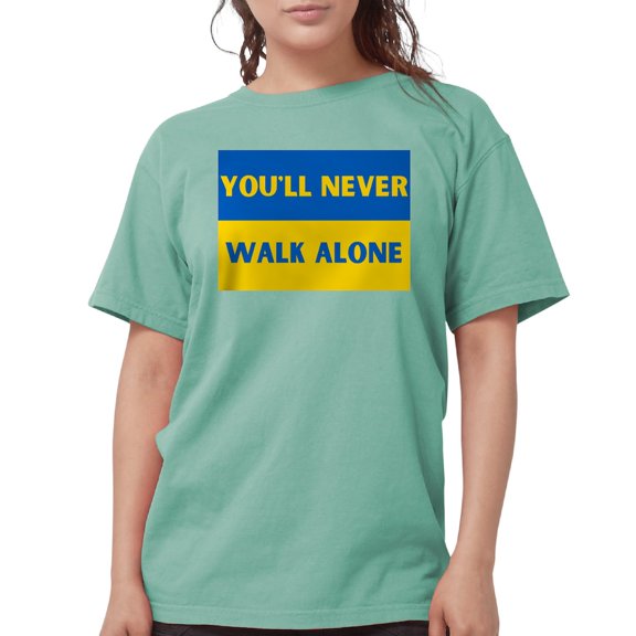 CafePress - You'Ll Never Walk Alone Pro Ukraine T Shirt - Womens Comfort Colors® Shirt