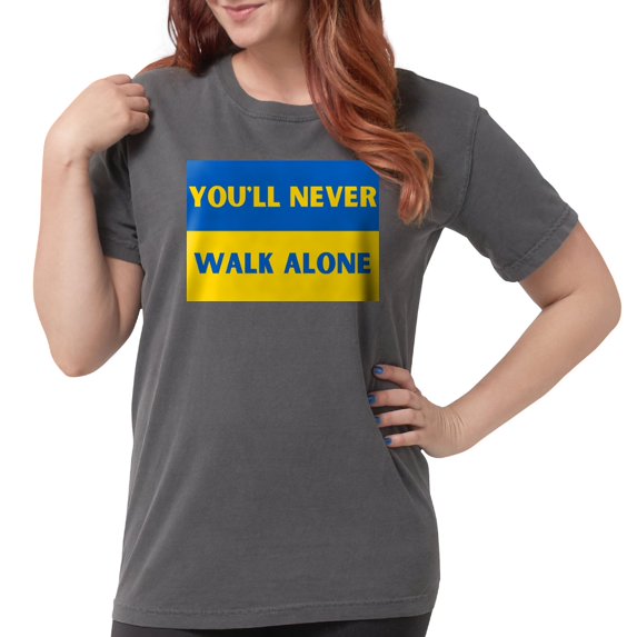 CafePress - You'Ll Never Walk Alone Pro Ukraine T Shirt - Womens Comfort Colors® Shirt