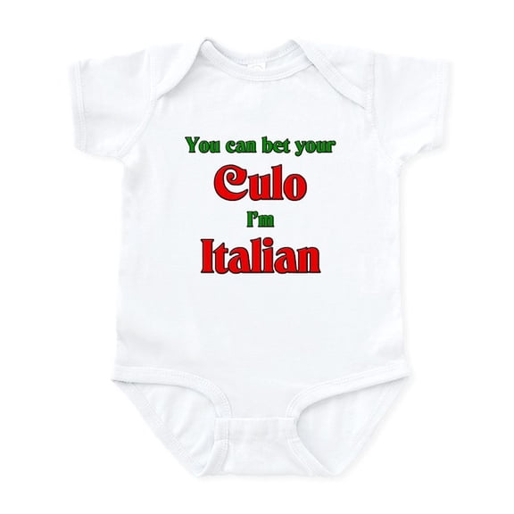 CafePress - You Bet Your Culo I'm Italian Infant Bodysuit - Baby Light Bodysuit, Size Newborn - 24 Months