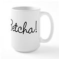 thumbnail image 1 of CafePress - You Betcha! Large Mug - 15 oz Ceramic Large White Novelty Mug, 1 of 6