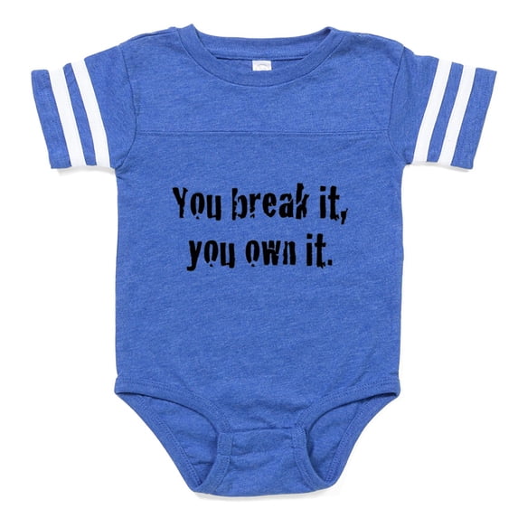 CafePress - You Break It - Cute Infant Baby Football Bodysuit