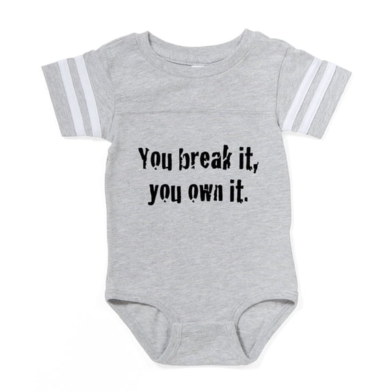 CafePress - You Break It - Cute Infant Baby Football Bodysuit