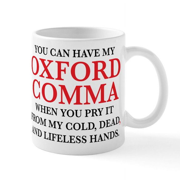 CafePress - You Can Have My Oxford Comma - 11 oz Ceramic Mug - Novelty Coffee Tea Cup