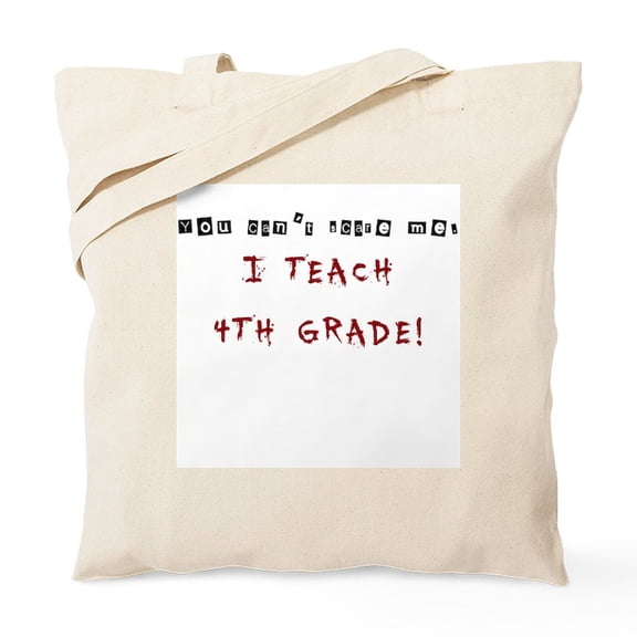 CafePress - You Cant Scare Me. I TEACH 4TH GRADE! Tote Bag - Unisex Canvas Tote Bag, Beige, 1-Piece
