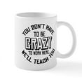 thumbnail image 1 of CafePress - You Don't Have To Be Crazy To Work Here Mugs - 11 oz Ceramic Mug - Novelty Coffee Tea Cup, 1 of 4