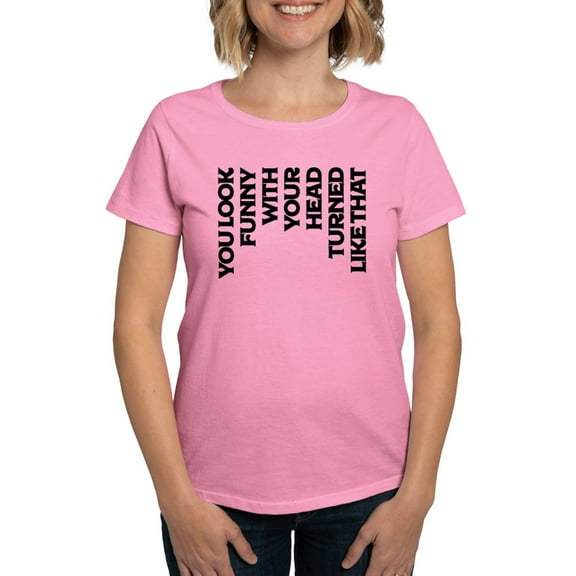 CafePress - You Look Funny With Your Head Turned T Shirt - Women's Traditional Fit Dark T-Shirt