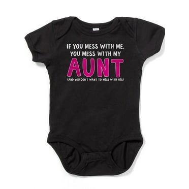 CafePress - You Mess With My Aunt - Cute Infant Bodysuit Baby Romper