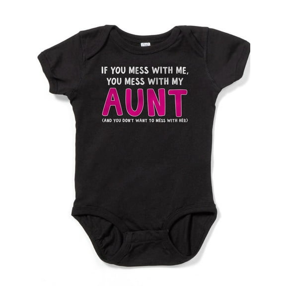 CafePress - You Mess With My Aunt - Cute Infant Bodysuit Baby Romper