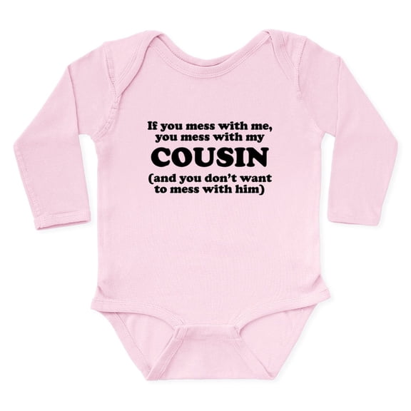 CafePress - You Mess With My Cousin Body Suit - Long Sleeve Cotton Baby Bodysuit