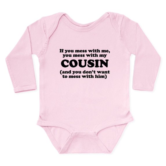 CafePress - You Mess With My Cousin Body Suit - Long Sleeve Cotton Baby Bodysuit