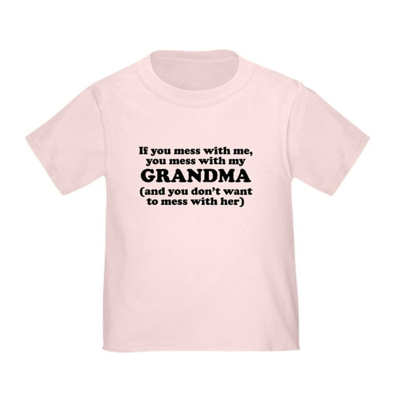 CafePress - You Mess With My Grandma T Shirt - Cute Toddler T-Shirt, 100% Cotton