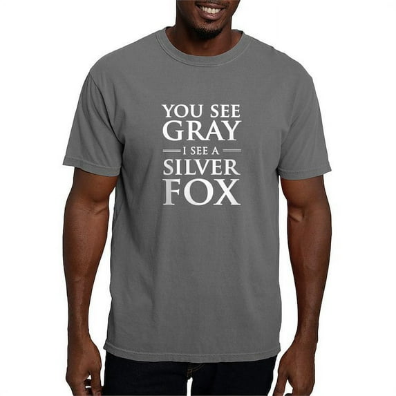 CafePress - You See Gray, I See A Silver Fox T Shirt - Mens Comfort Colors Shirt