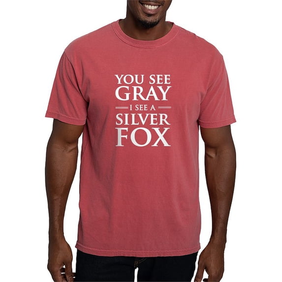 CafePress - You See Gray, I See A Silver Fox T Shirt - Mens Comfort Colors Shirt