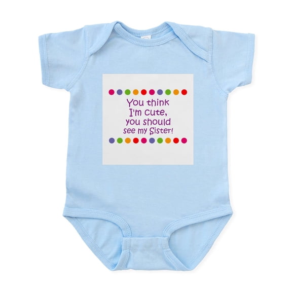 CafePress - You Think I'm Cute, You Shoul Infant Bodysuit - Baby Light Bodysuit, Size Newborn - 24 Months