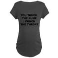 thumbnail image 1 of CafePress - You Touch The Bump Maternity T Shirt - Maternity Dark T-Shirt, 1 of 3