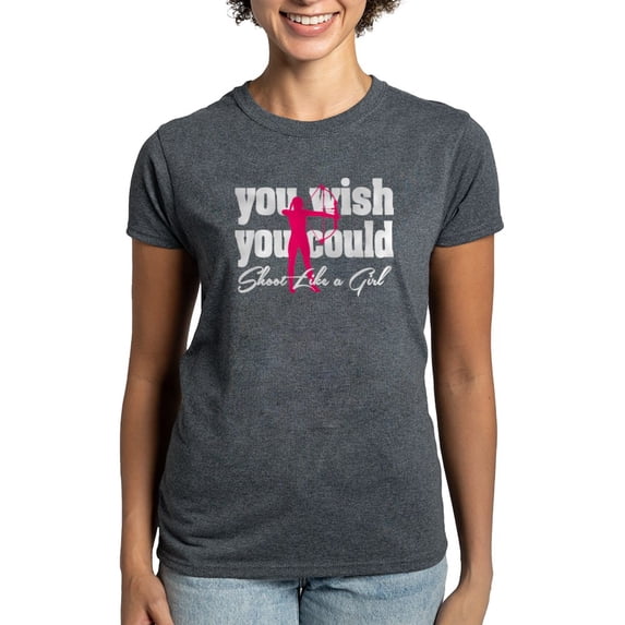 CafePress - You Wish You Could Shoot Like Women's Dark T Shirt - Women's Traditional Fit Dark T-Shirt