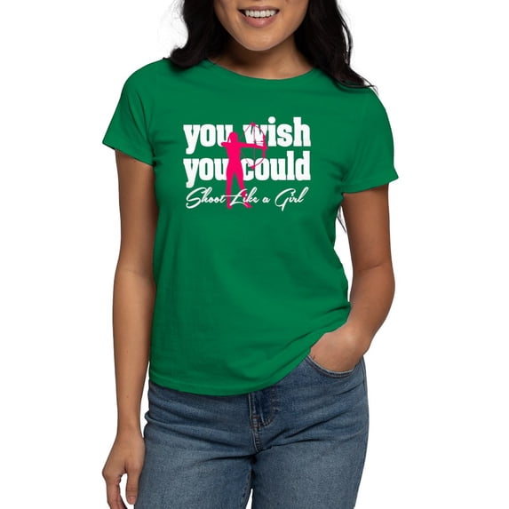 CafePress - You Wish You Could Shoot Like Women's Dark T Shirt - Women's Traditional Fit Dark T-Shirt