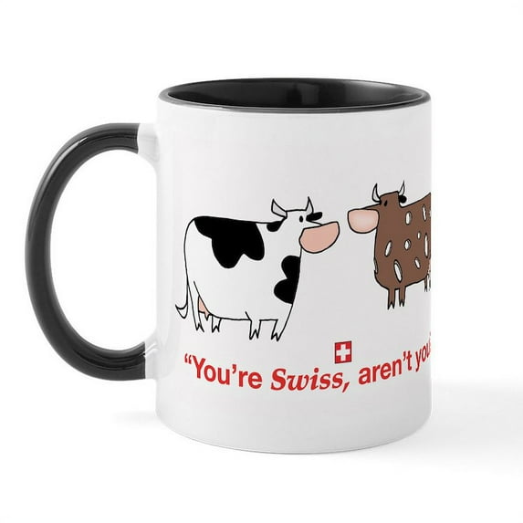 CafePress - You're Swiss? Mug - 11 oz Ceramic Mug - Novelty Coffee Tea Cup