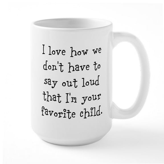 CafePress - Your Favorite Child Mugs - 15 oz Ceramic Large White Novelty Mug