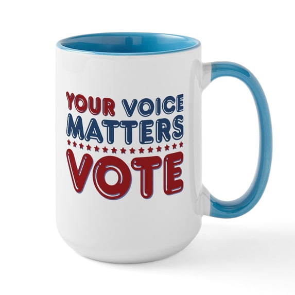 CafePress - Your Voice Matters - 15 oz Ceramic Large White Novelty Mug