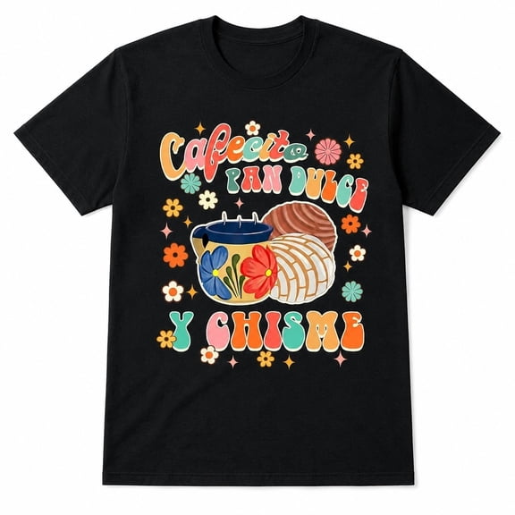 Cafecito Pan Dulce Y Chisme Groovy Mexican Graphic T-Shirt – Unisex Cotton Tee