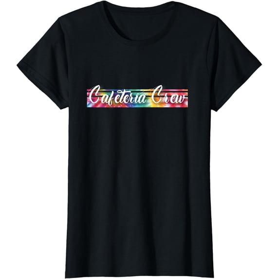 Cafeteria Crew Tie Dye Cool Vintage Lunch Staff Appreciation T-Shirt