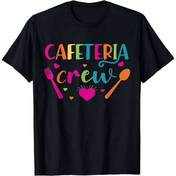Cafeteria Lady Decorations Cafeteria Crew For A Cafe Worker T-Shirt