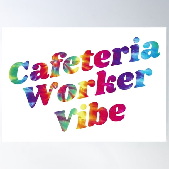 Cafeteria Worker Vibe Poster Wall Art, Modern Wall Decor For Living Room Bedroom, 16x24 UNFRAMED