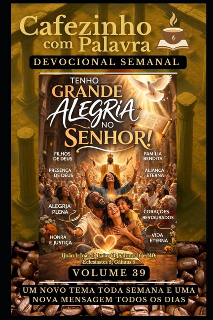 Cafezinho Com Palavra - Devocional de 52 Cafezinho com Palavra - Devocional Semanal - Volume 39: Tenho Grande Alegria No Senhor!, (Paperback)