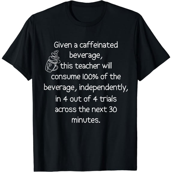 Caffeinated Beverage Sped Teacher Coffe Lovers T-Shirt
