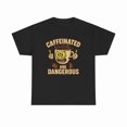 thumbnail image 1 of Caffeinated & Dangerous Tee, Funny Unisex T-Shirt, Coffee Lover Gift, Humor Apparel, Unique Graphic Tee, Birthday Present, 1 of 5