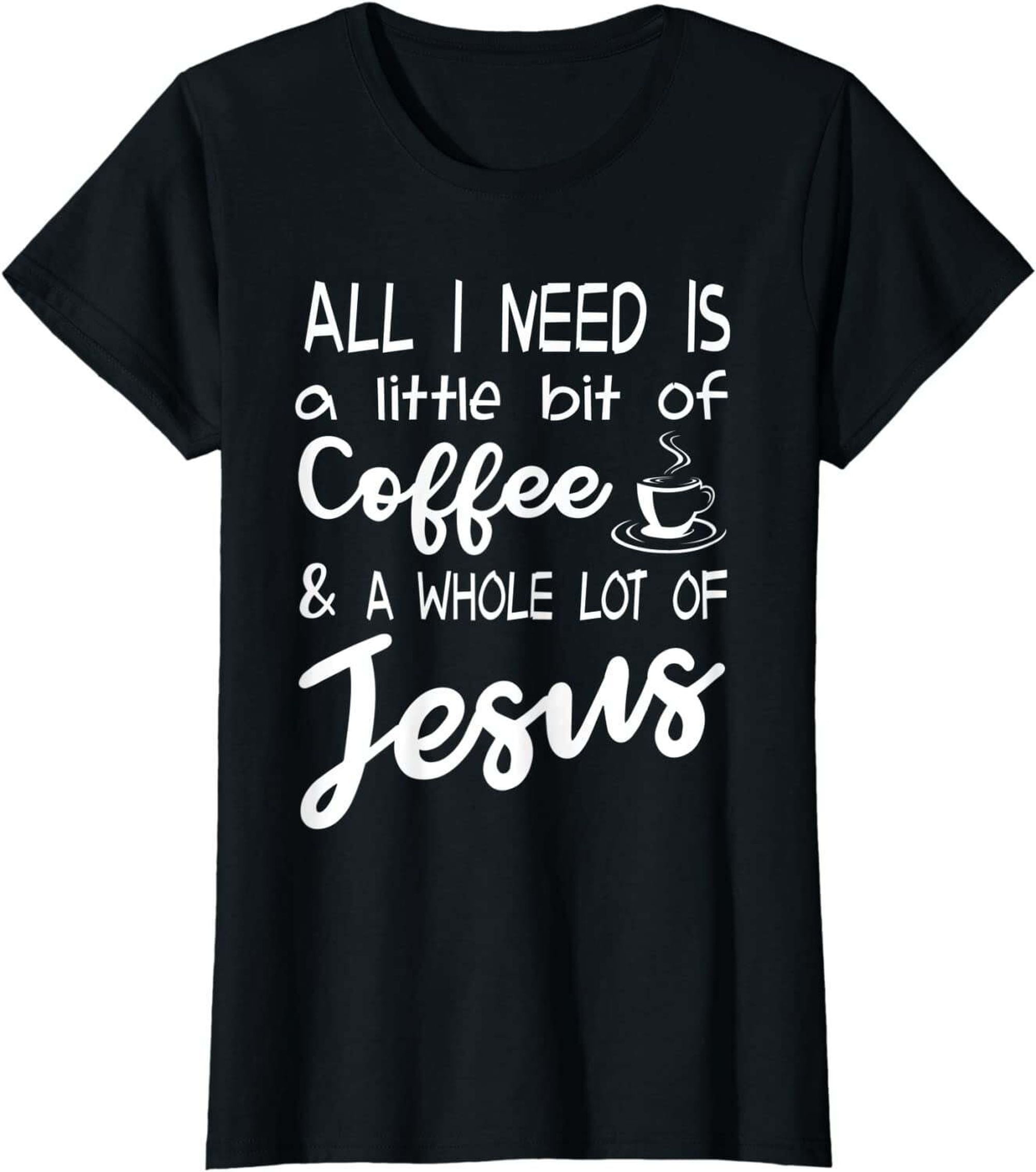 Caffeinated Faith: A Blend of Coffee and Jesus T-Shirt for Devoted