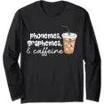 thumbnail image 1 of Caffeinated Phonemes Graphemes Graphic Long Sleeve T-Shirt for Teacher Appreciation, 1 of 3