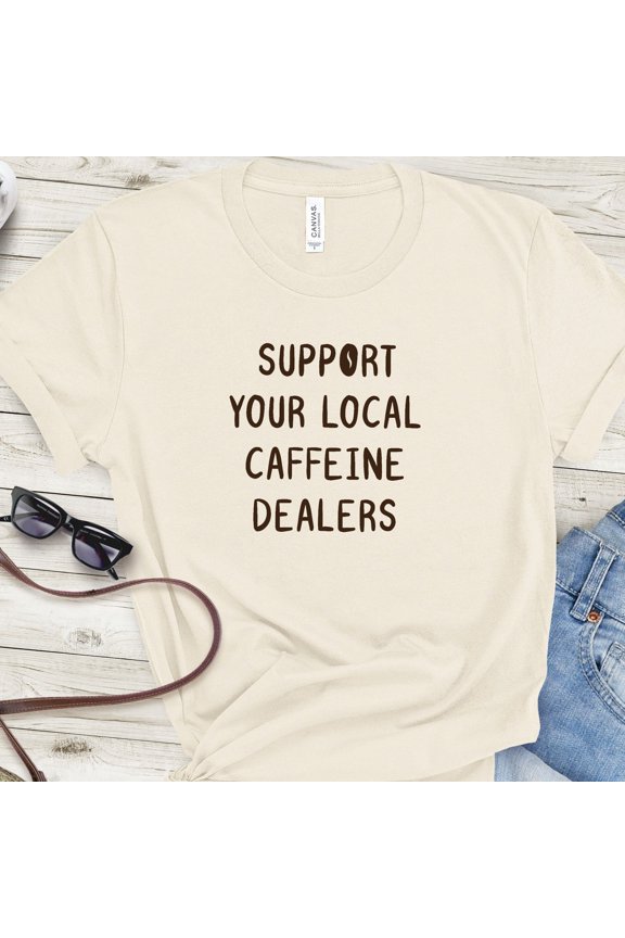 Caffeine Dealer Coffee Lover Shirt Support your Local Barista Gift for Mom Christmas Present Coffee Tee Birthday idea from Son Iced Latte