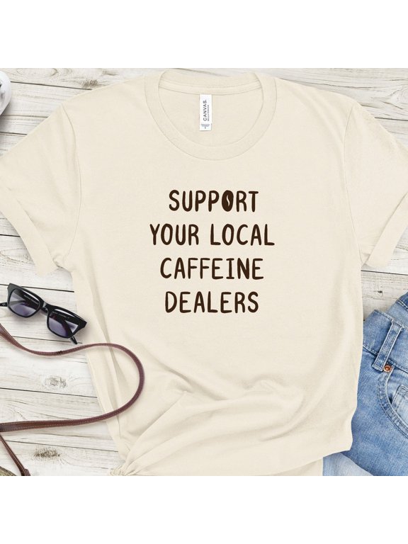 Caffeine Dealer Coffee Lover Shirt Support your Local Barista Gift for Mom Christmas Present Coffee Tee Birthday idea from Son Iced Latte