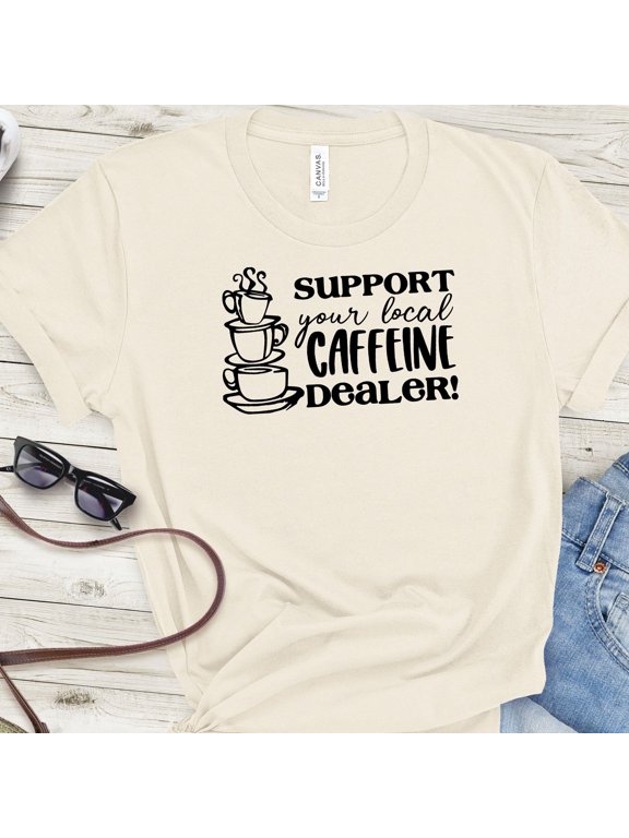 Caffeine Dealer Coffee Lover Shirt Support your Local Barista Gift for Mom Christmas Present Coffee Tee Birthday idea from Son Iced Latte