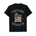 thumbnail image 1 of Caffeine Dealer Espresso for Coffee Lover and Barista T-Shirt, 1 of 5