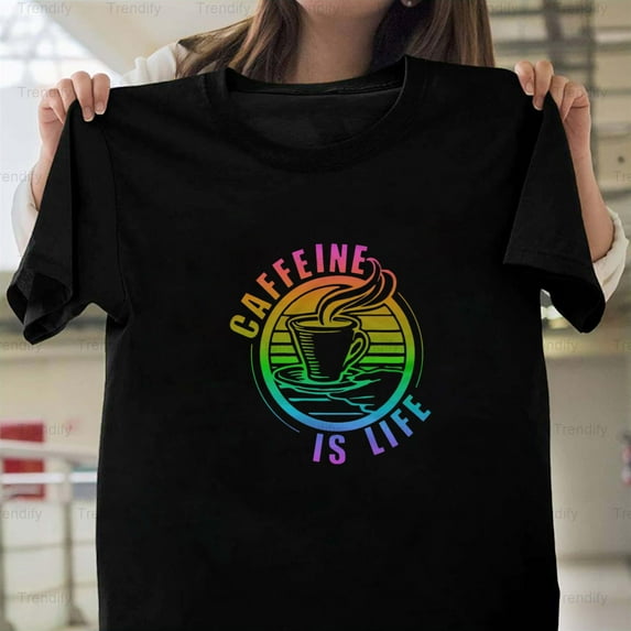 Caffeine Is Life Rainbow Funny Coffee Lover Colorful Graphic Unisex T-Shirt, up to size 5XL