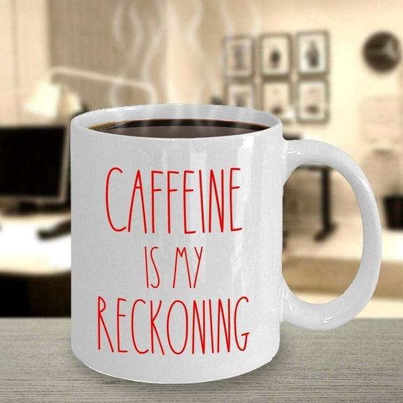 Caffeine Is My Reckoning Fun Large Font Red Text Coffee Mug Coworker Present Mug MEZQYT