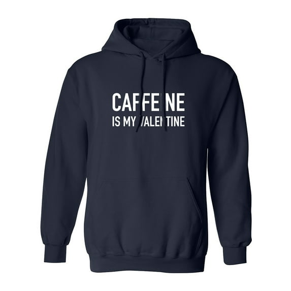 Caffeine Is My Valentine Adult Hooded Sweatshirt