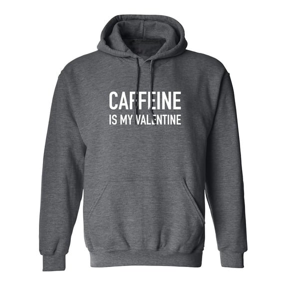 Caffeine Is My Valentine Adult Hooded Sweatshirt