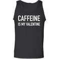 thumbnail image 1 of Caffeine Is My Valentine Adult Tank Top, 1 of 2