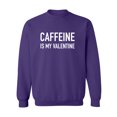 thumbnail image 1 of Caffeine Is My Valentine Crewneck Sweatshirt, 1 of 2