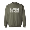 thumbnail image 1 of Caffeine Is My Valentine Crewneck Sweatshirt, 1 of 2