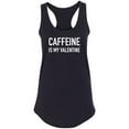 thumbnail image 1 of Caffeine Is My Valentine Racerback Tank, 1 of 2