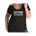 thumbnail image 1 of Caffeine Is My Valentine Womens Plus Size Scoopneck T, 1 of 1