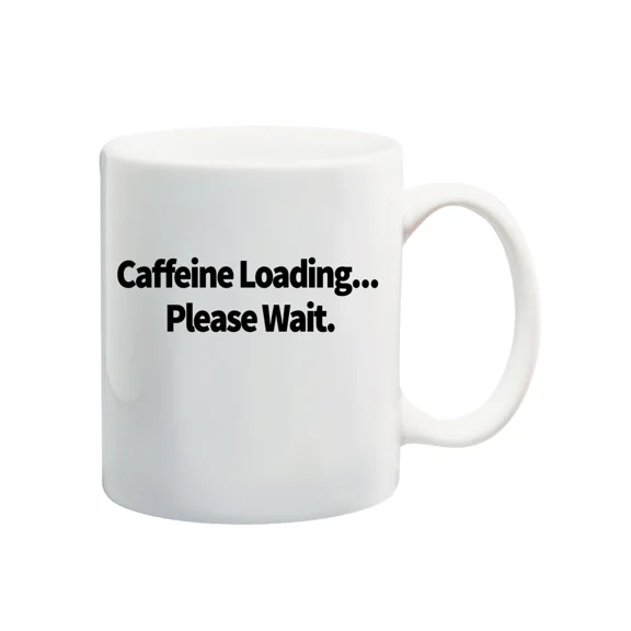 Caffeine Loading Please Wait Funny Coffee Mug for Java Lovers Cup