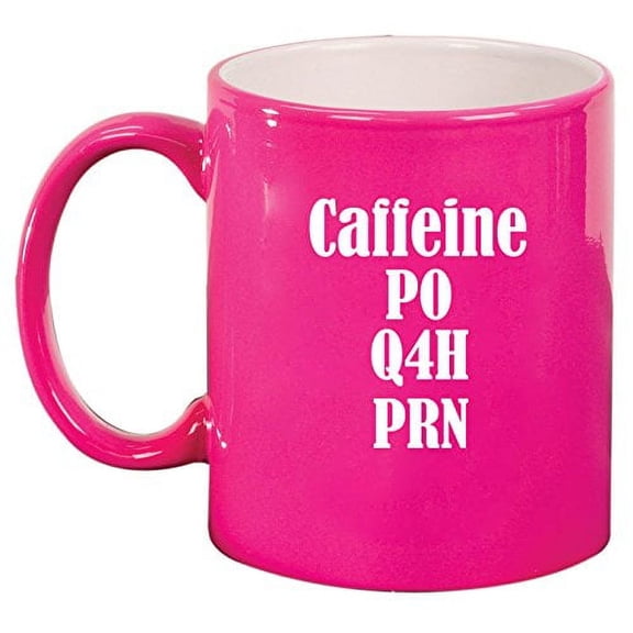 Caffeine PO Q4H PRN Ceramic Coffee Tea Mug Cup (Hot Pink)