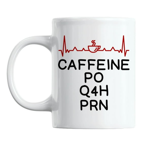 Caffeine PO Q4H PRN White Ceramic Coffee & Tea Mug for an NP (11oz)