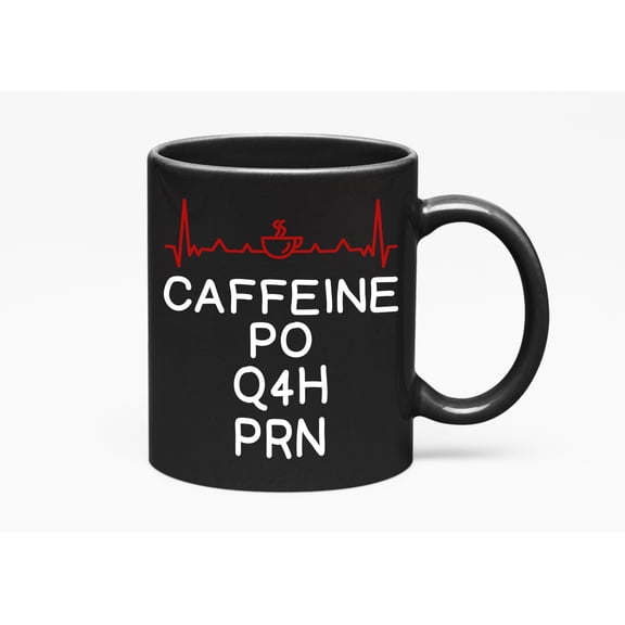 Caffeine PO Q4H PRN, an NP, Black 11oz Ceramic Mug